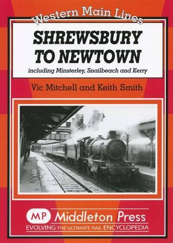 Бумажная книга «Shrewsbury to Newtown: Including Minsterley, Snailbeach and Kerry», авторов Кит Смит, Вик Митчелл - фото №1