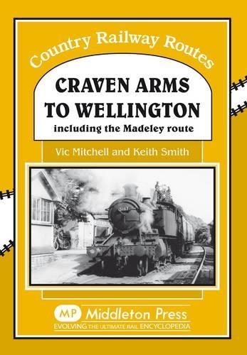 Бумажная книга «Craven Arms to Wellington: Including the Madeley Route», авторов Кит Смит, Вик Митчелл - фото №1