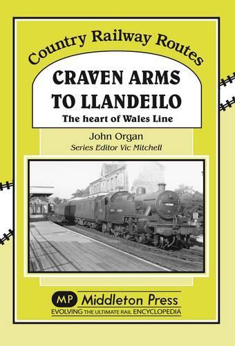 [object Object] «Craven Arms to Llandeilo: The Heart of the Wales Line», автор Джон Орган - фото №1