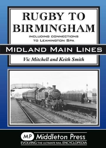 Бумажная книга «Rugby to Birmingham: Including Connections to Leamington Spa», авторов Кит Смит, Вик Митчелл - фото №1