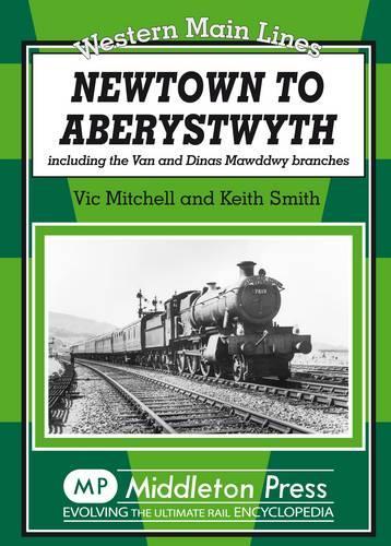 Паперова книга «Newtown to Aberystwyth: Including the Van and Dinas Mawddwy Branches», авторів Кіт Сміт, Вік Мітчелл - фото №1