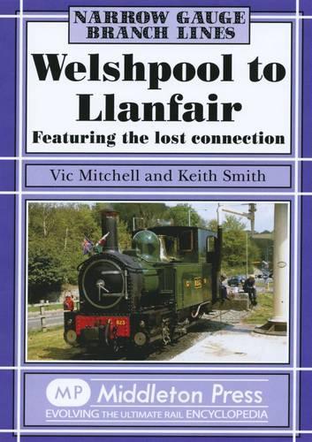 Паперова книга «Welshpool to Llanfair: Featuring the Lost Connection», авторів Кіт Сміт, Вік Мітчелл - фото №1