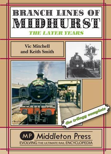 [object Object] «Branch Lines of Midhurst: The Last Years-the Trilogy Completed», авторов Кит Смит, Вик Митчелл - фото №1
