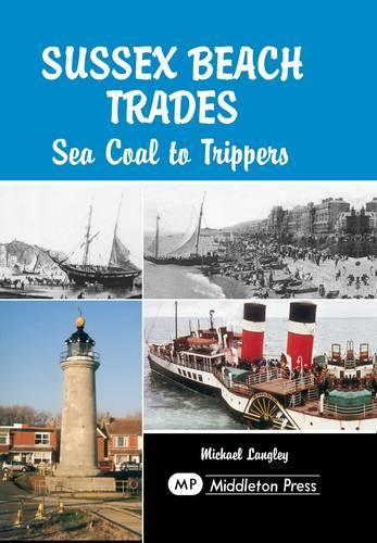 Бумажная книга «Sussex Beach Trades: Sea Coal to Trippers», автор Майкл Лэнгли - фото №1