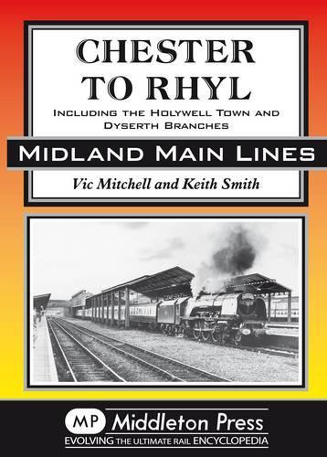 Бумажная книга «Chester to Rhyl: Including the Holywell Town and Dyserth Branches», авторов Кит Смит, Вик Митчелл - фото №1