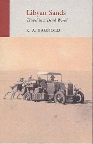 Бумажная книга «Libyan Sands: Travel in a Dead World», автор Р. А. Багнолд - фото №1