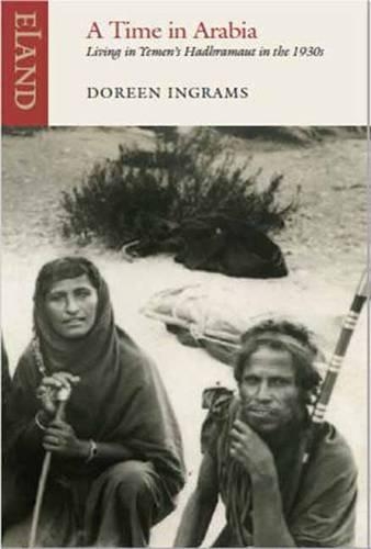 Бумажная книга «A Time in Arabia: Living in Yemen's Hadhramant in the 1930s», автор Дорин Ингрэмс - фото №1