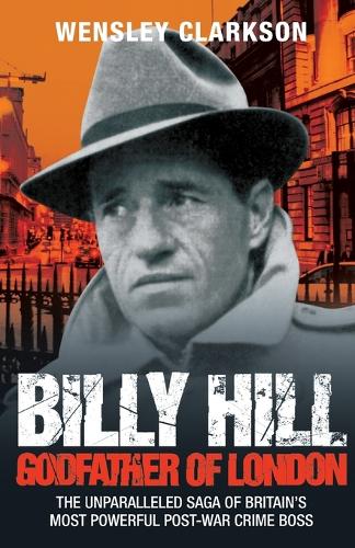 Паперова книга «Billy Hill: Godfather of London», автор Венслі Кларксон - фото №1