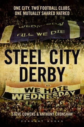 Бумажная книга «Steel City Derby: Sheffield v Sheffield», авторов Энтони Кроншоу, Стив Коуанс - фото №1