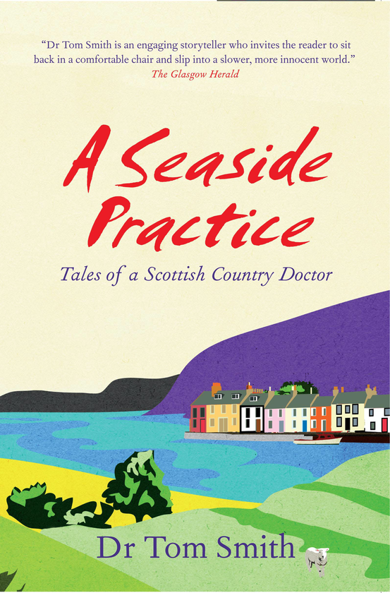 Бумажная книга «Seaside Practice. Tales of a Scottish Country Doctor», автор Том Смит - фото №1
