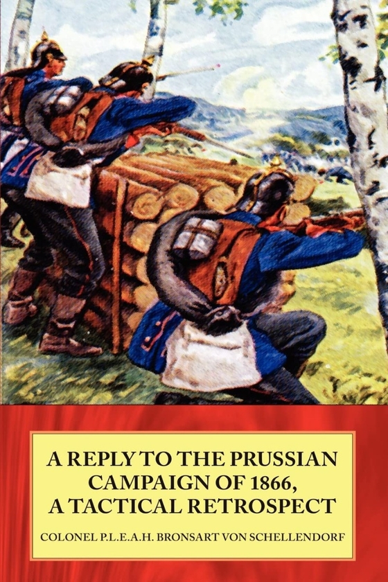Бумажная книга «A Reply to the Prussian Campaign of 1866 a Tactical Retrospect.», автор Бронсарт фон Шеллендорф - фото №1
