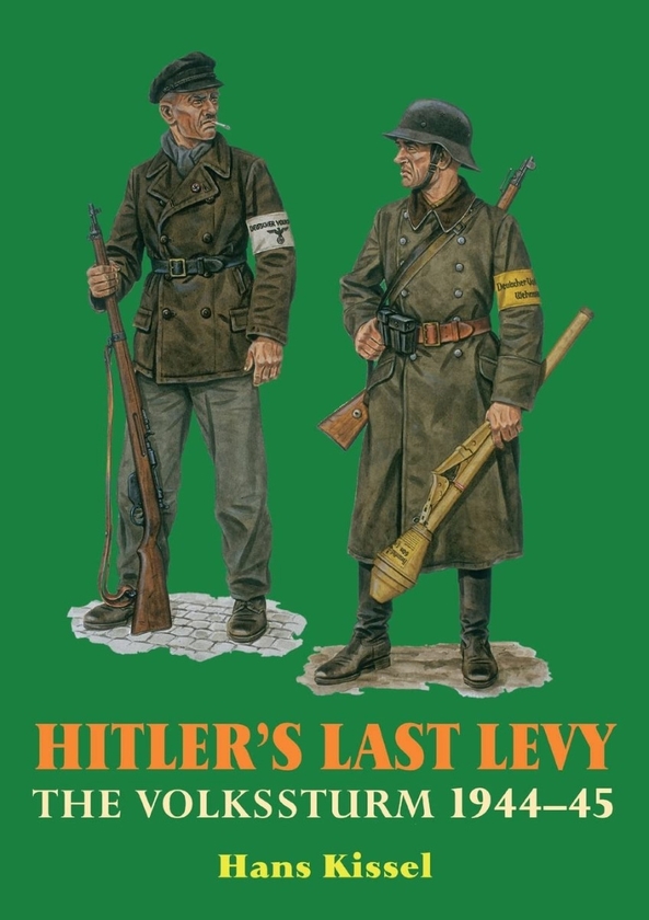 Бумажная книга «Hitler's Last Levy. The Volkssturm 1944-45», автор Ганс Киссель - фото №1