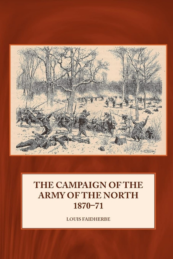 Бумажная книга «The Campaign of the Army of the North 1870-71», автор Луи Леон Сезар Файдерб - фото №1