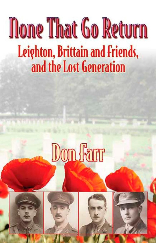 [object Object] «None That Go Return. Leighton, Brittain and Friends, and the Lost Generation 1914-18», автор Дон Фарр - фото №1