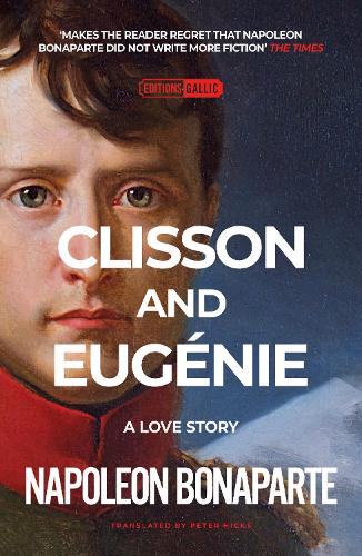 Бумажная книга «Clisson & Eugenie: a Love Story», автор Наполеон Бонапарт - фото №1