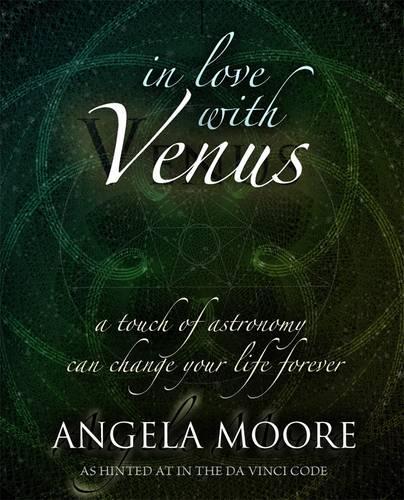 [object Object] «In Love with Venus: A Touch of Astronomy Can Change Your Life Forever», автор Анжела Мур - фото №1