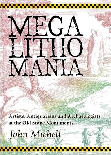 Паперова книга «Megalithomania: Artists, Antiquarians and Archaeologists at the Old Stone Monuments», автор Джон Мішелл - фото №1