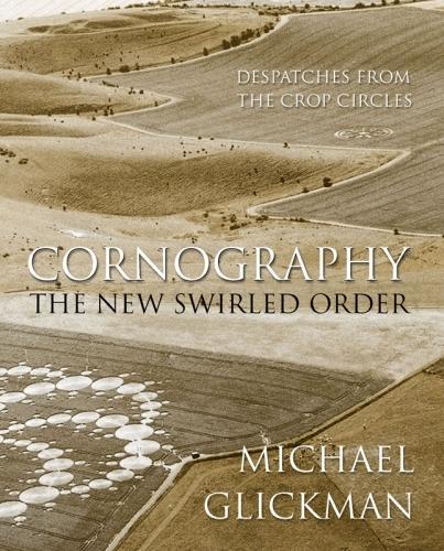 Бумажная книга «Cornography: The New Swirled Order - Despatches from the Crop Circles», автор Майкл Гликман - фото №1