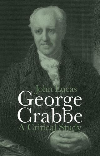 Бумажная книга «George Crabbe: A Critical Study», автор Джон Лукас - фото №1