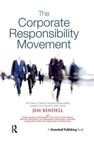 Бумажная книга «The Corporate Responsibility Movement: Five Years of Global Corporate Responsibility Analysis from Lifeworth, 2001-2005» - фото №1
