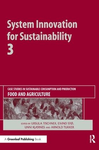 Бумажная книга «System Innovation for Sustainability 3: Case Studies in Sustainable Consumption and Production — Food and Agriculture» - фото №1