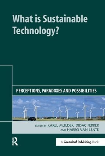 Бумажная книга «What is Sustainable Technology?: Perceptions, Paradoxes and Possibilities», авторов Дидак Феррер, Харро ван Ленте, Карел Малдер - фото №1