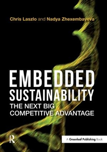 Бумажная книга «Embedded Sustainability: The Next Big Competitive Advantage», авторов Крис Ласло, Надя Жексембаева - фото №1