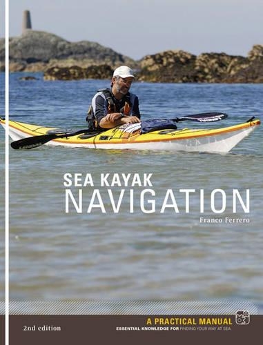 Паперова книга «Sea Kayak Navigation: A Practical Manual, Essential Knowledge for Finding Your Way at Sea», автор Франко Ферреро - фото №1