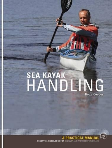 Паперова книга «Sea Kayak Handling: A Practical Manual, Essential Knowledge for Beginner and Intermediate Paddlers», автор Даг Купер - фото №1