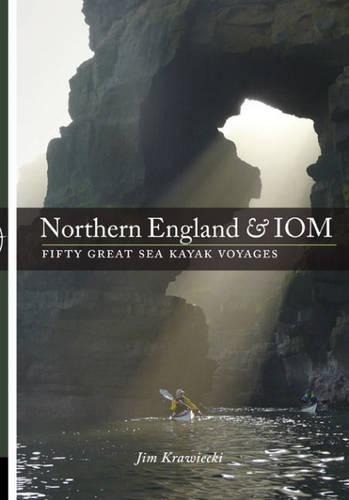 Бумажная книга «Northern England & IOM - Fifty Great Sea Kayak Voyages», автор Джим Кравецки - фото №1