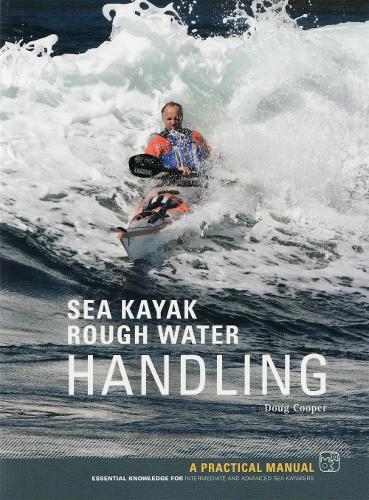Бумажная книга «Sea Kayak Rough Water Handling: A Practical Manual, Essential Knowledge for Intermediate and Advanced Sea Kayakers», автор Даг Купер - фото №1