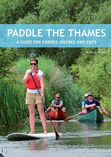 Бумажная книга «Paddle the Thames: A Guide for Canoes, Kayaks and Sup's», автор Марк Рейнсли - фото №1