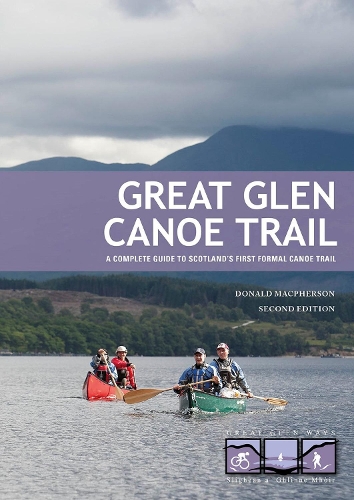 Паперова книга «Great Glen Canoe Trail: A complete guide to Scotland's first formal canoe trail», автор Дональд Макферсон - фото №1
