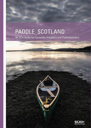 Бумажная книга «Paddle Scotland: An SCA Guide for Canoeists, Kayakers and Paddleboarders», автор Эдди Палмер - фото №1
