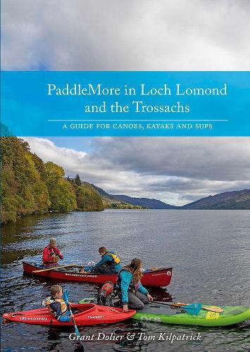 [object Object] «PaddleMore in Loch Lomond and The Trossachs: A Guide for Canoes, Kayaks and SUPs», автор Грант Долье - фото №1