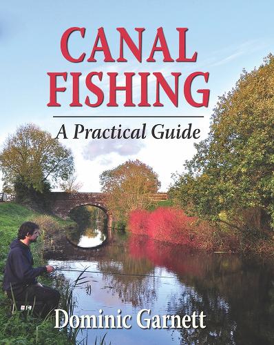 Паперова книга «Canal Fishing: A Practical Guide», автор Домінік Гарнетт - фото №1