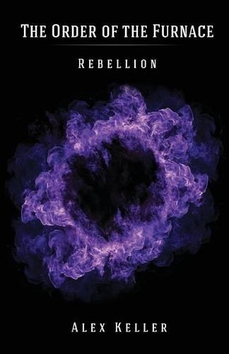 Бумажная книга «The Order of the Furnace : Rebellion», автор Алекс Келлер - фото №1