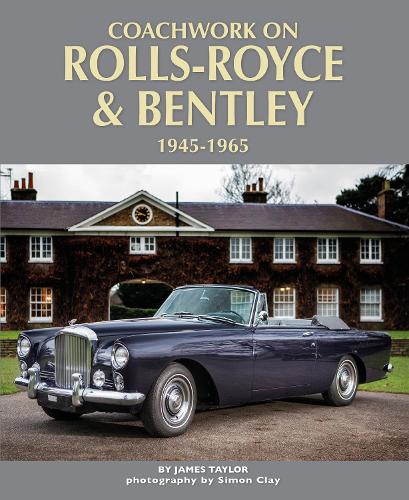 [object Object] «Coachwork on Rolls-Royce and Bentley 1945-1965: Rolls-Royce Silver Wraith, Silver Dawn & Silver Cloud», автор Джеймс Тейлор - фото №1