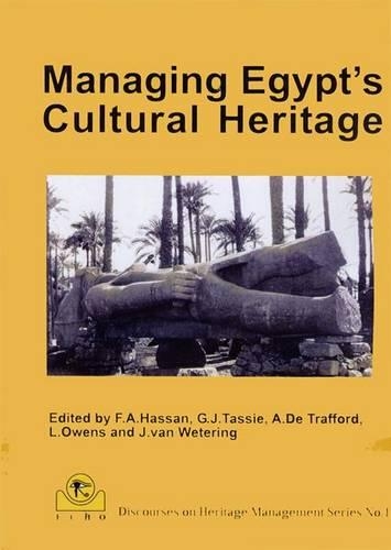 Паперова книга «Managing Egypt's Cultural Heritage», авторів Ахмад Й. Аль-Хассан, Алоїза Де Траффорд, Дж. Дж. Тассі, Лоуренс Оуенс - фото №1