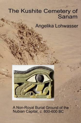 Паперова книга «The Kushite Cemetery of Sanam», автор Анжеліка Лохвассер - фото №1