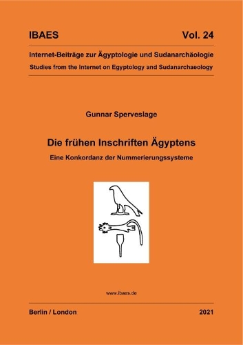 Паперова книга «Die frühen Inschriften Ägyptens : Eine Konkordanz der Nummerierungssysteme», автор Гуннар Спервеслаге - фото №1