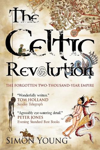 Бумажная книга «Celtic Revolution: How Europe Was Turned Upside Down from the Early Romans to King Arthur», автор Саймон Янг - фото №1
