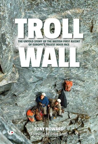 Бумажная книга «Troll Wall: The untold story of the British first ascent of Europe's tallest rock face», автор Тони Ховард - фото №1