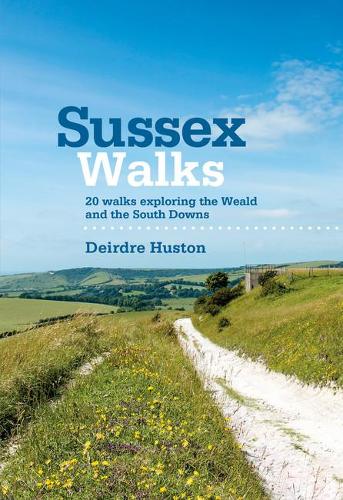 Паперова книга «Sussex Walks: 20 walks exploring the Weald and the South Downs», автор Дейдра Г'юстон - фото №1