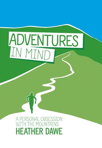 Паперова книга «Adventures in Mind: A personal obsession with the mountains», автор Хізер Доу - фото №1