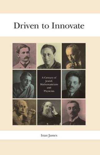 Бумажная книга «Driven to Innovate: A Century of Jewish Mathematicians and Physicists», автор Йоан Джеймс - фото №1