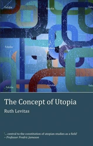 Бумажная книга «The Concept of Utopia: Student edition», автор Рут Левитас - фото №1
