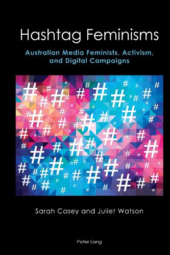 Бумажная книга «Hashtag Feminisms: Australian Media Feminists, Activism, and Digital Campaigns», автор Сара Кейси - фото №1