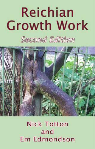 Бумажная книга «Reichian Growth Work: Melting the Blocks to Life and Love», авторов Эм Эдмондсон, Ник Тоттон - фото №1
