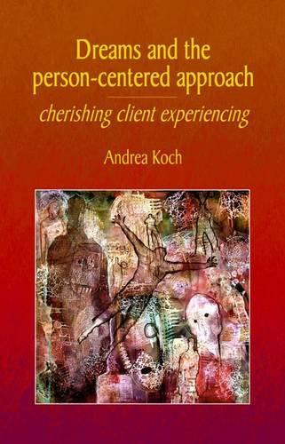 Бумажная книга «Dreams and the Person-centered Approach: Cherishing Client Experiencing», автор Андреа Кох - фото №1